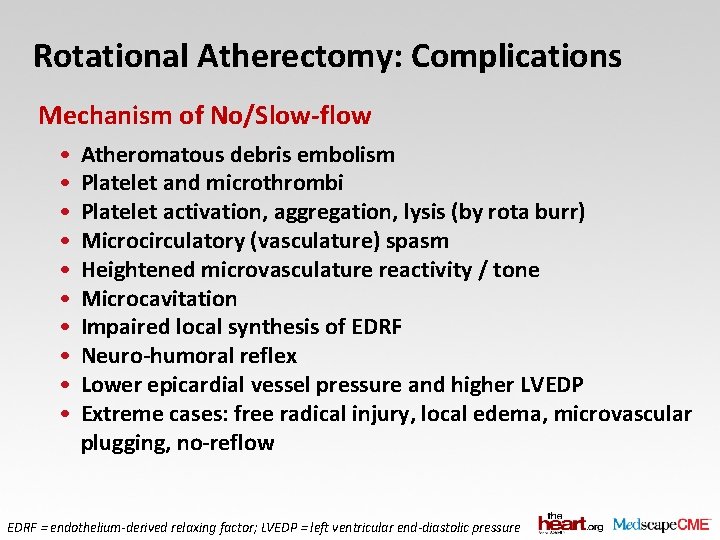 Rotational Atherectomy: Complications Mechanism of No/Slow-flow • • • Atheromatous debris embolism Platelet and