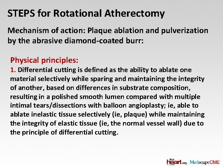 STEPS for Rotational Atherectomy Mechanism of action: Plaque ablation and pulverization by the abrasive
