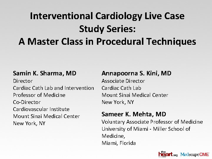 Interventional Cardiology Live Case Study Series: A Master Class in Procedural Techniques Samin K.