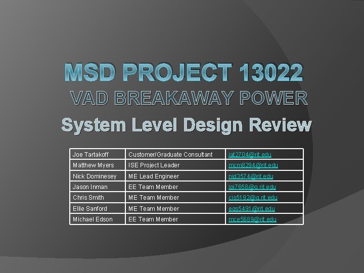 MSD PROJECT 13022 VAD BREAKAWAY POWER System Level Design Review Joe Tartakoff Customer/Graduate Consultant