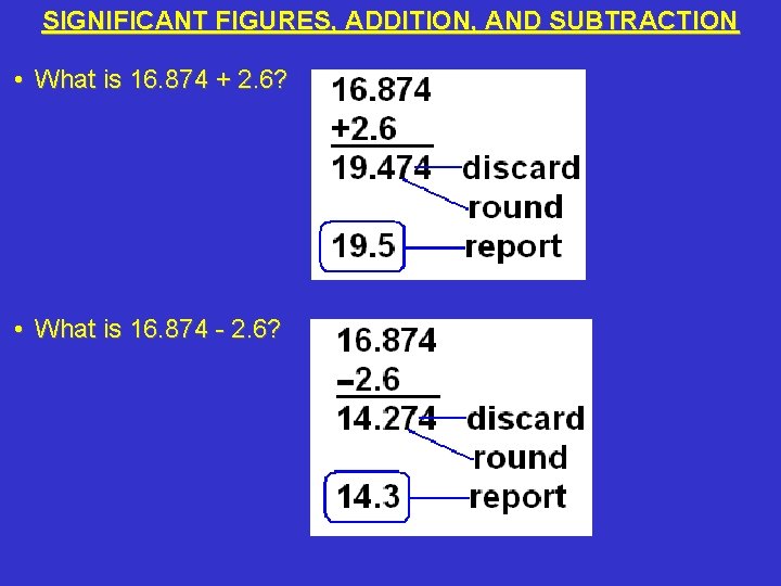 SIGNIFICANT FIGURES, ADDITION, AND SUBTRACTION • What is 16. 874 + 2. 6? •