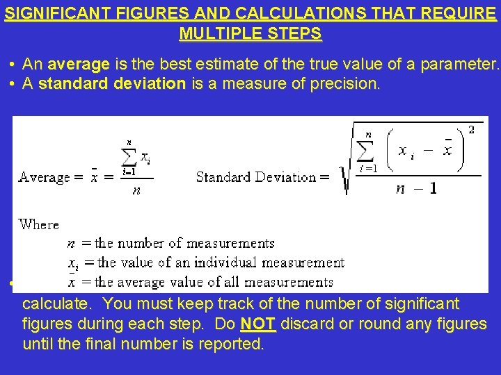 SIGNIFICANT FIGURES AND CALCULATIONS THAT REQUIRE MULTIPLE STEPS • An average is the best