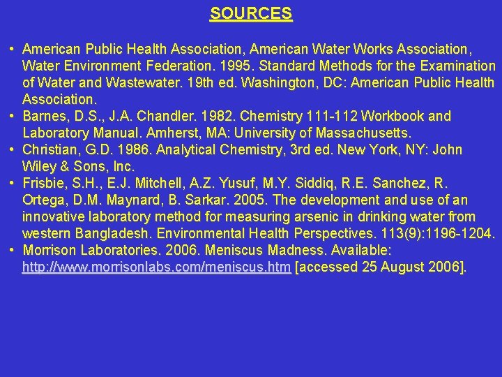 SOURCES • American Public Health Association, American Water Works Association, Water Environment Federation. 1995.