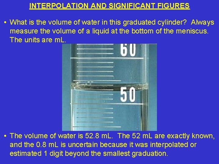 INTERPOLATION AND SIGNIFICANT FIGURES • What is the volume of water in this graduated