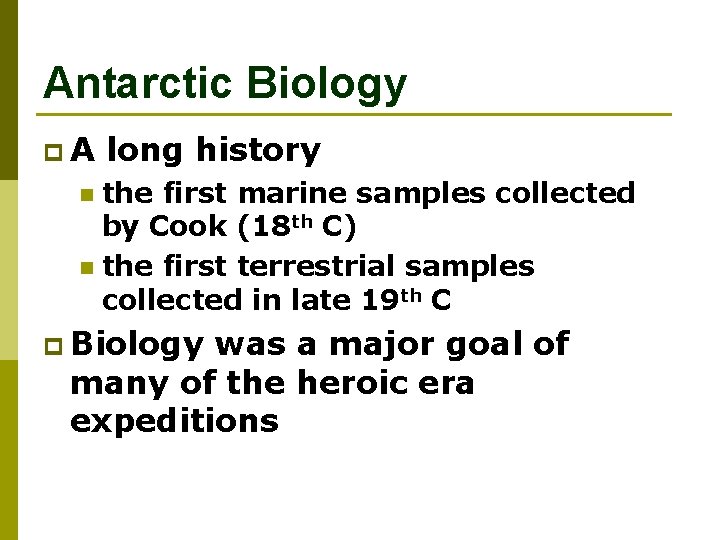 Antarctic Biology p. A long history the first marine samples collected by Cook (18