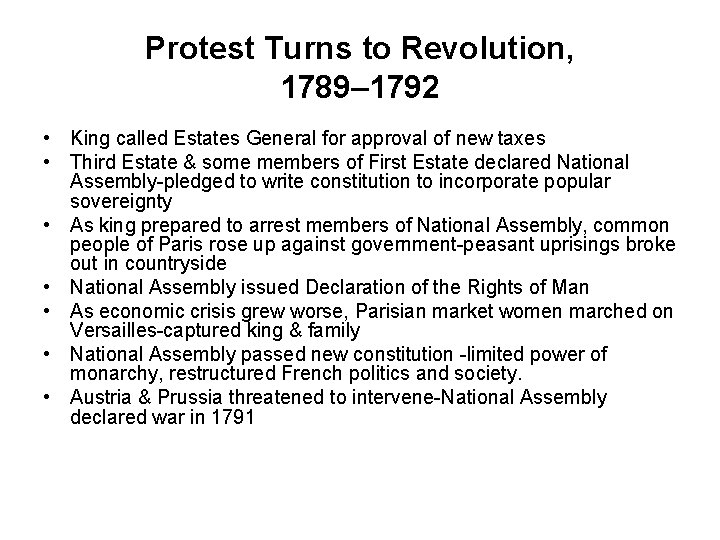 Protest Turns to Revolution, 1789– 1792 • King called Estates General for approval of