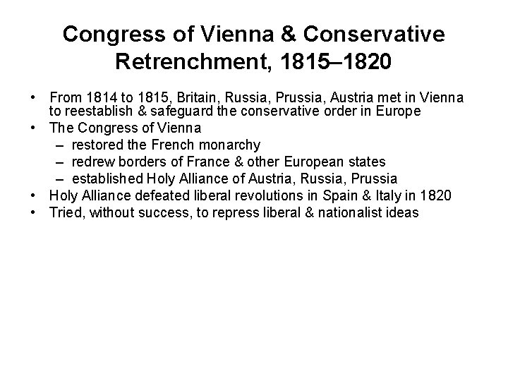 Congress of Vienna & Conservative Retrenchment, 1815– 1820 • From 1814 to 1815, Britain,