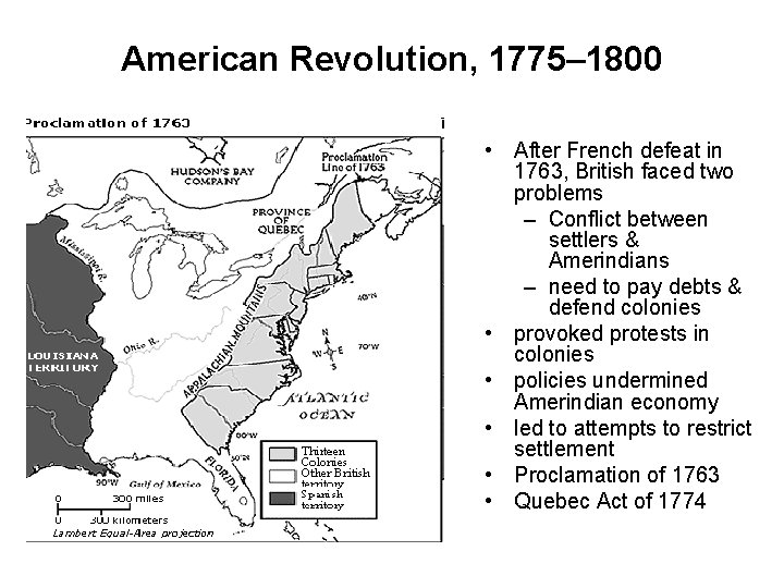 American Revolution, 1775– 1800 • After French defeat in 1763, British faced two problems