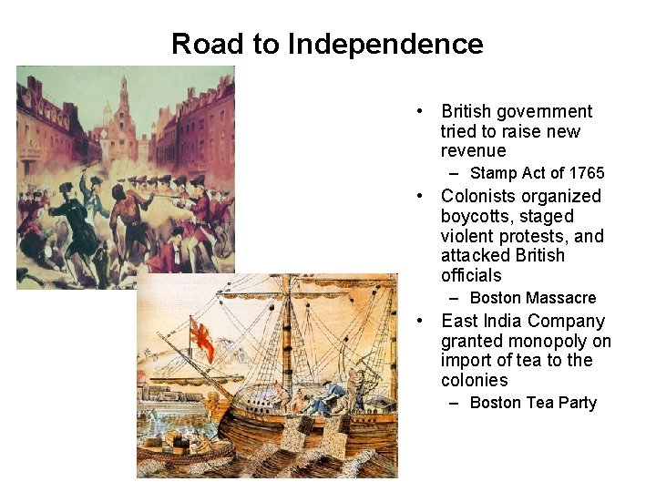 Road to Independence • British government tried to raise new revenue – Stamp Act