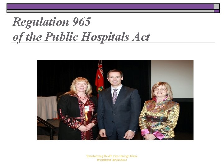 Regulation 965 of the Public Hospitals Act Transforming Health Care through Nurse Practitioner Innovations