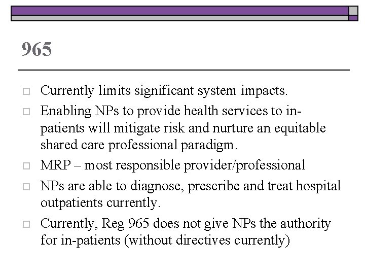 965 o o o Currently limits significant system impacts. Enabling NPs to provide health