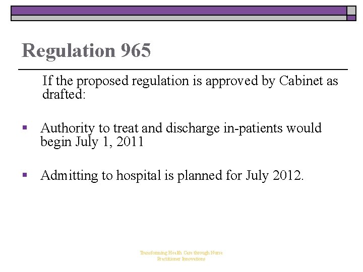 Regulation 965 If the proposed regulation is approved by Cabinet as drafted: § Authority