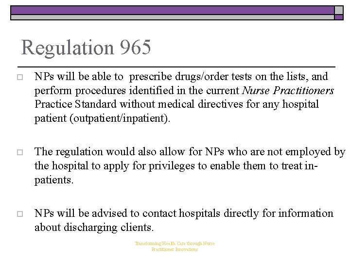 Regulation 965 o NPs will be able to prescribe drugs/order tests on the lists,