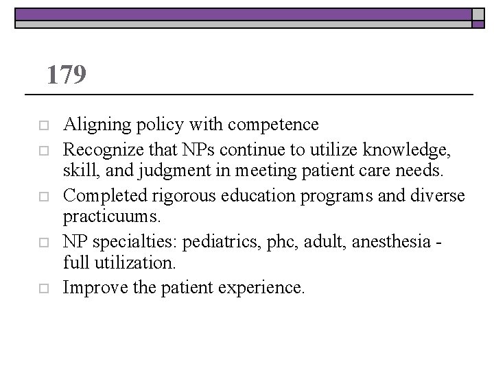 179 o o o Aligning policy with competence Recognize that NPs continue to utilize