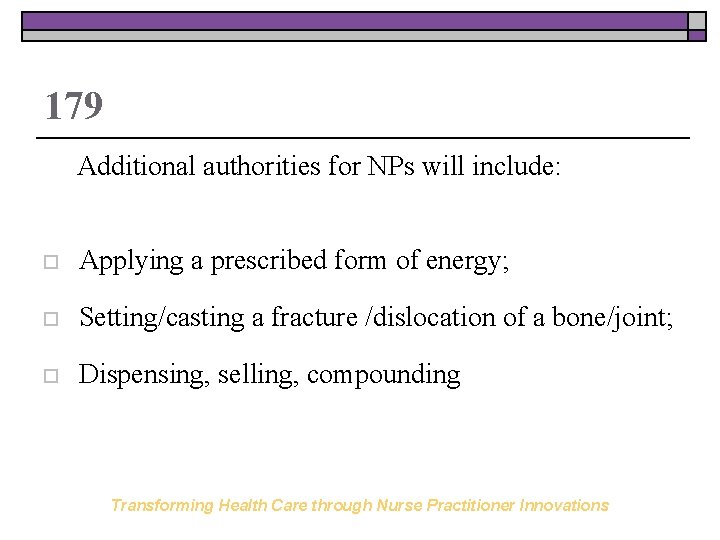 179 Additional authorities for NPs will include: o Applying a prescribed form of energy;