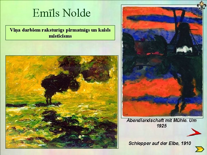 Emīls Nolde Viņa darbiem raksturīgs pirmatnīgs un kaisls misticisms Abendlandschaft mit Mühle. Um 1925