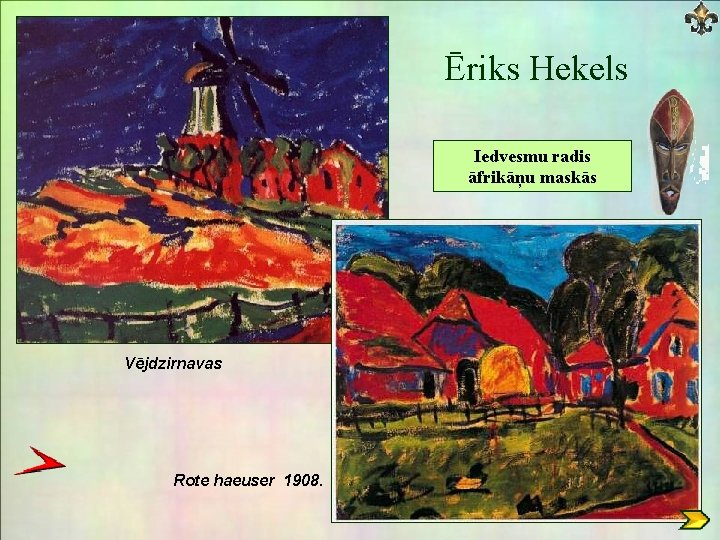 Ēriks Hekels Iedvesmu radis āfrikāņu maskās Vējdzirnavas Rote haeuser 1908. 
