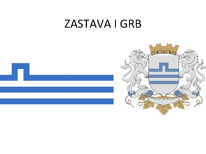 ZASTAVA I GRB 