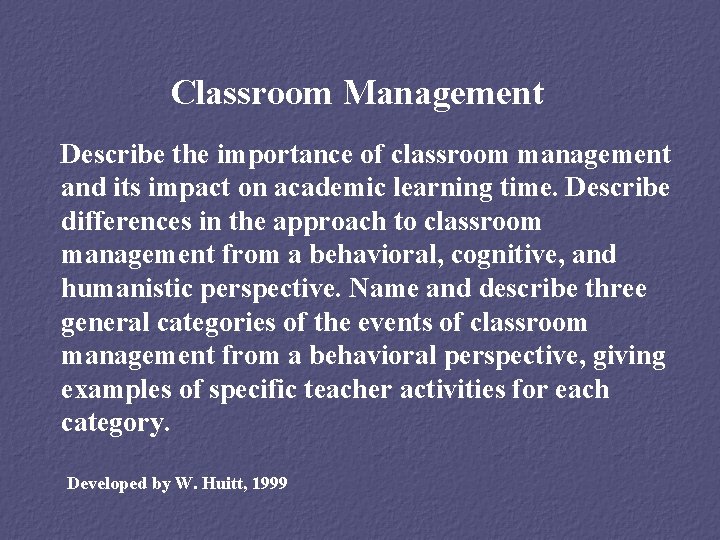 Classroom Management Describe the importance of classroom management and its impact on academic learning