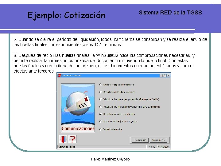 Ejemplo: Cotización Sistema RED de la TGSS 5. Cuando se cierra el período de Ejemplo: Cotización Sistema RED de la TGSS 5. Cuando se cierra el período de