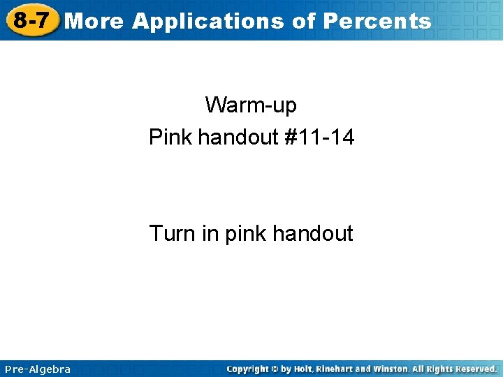 8 -7 More Applications of Percents Warm-up Pink handout #11 -14 Turn in pink