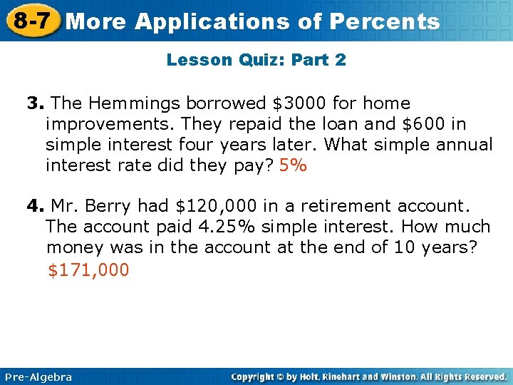 8 -7 More Applications of Percents Lesson Quiz: Part 2 3. The Hemmings borrowed
