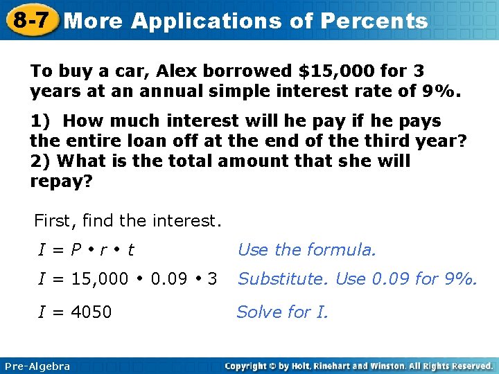 8 -7 More Applications of Percents To buy a car, Alex borrowed $15, 000