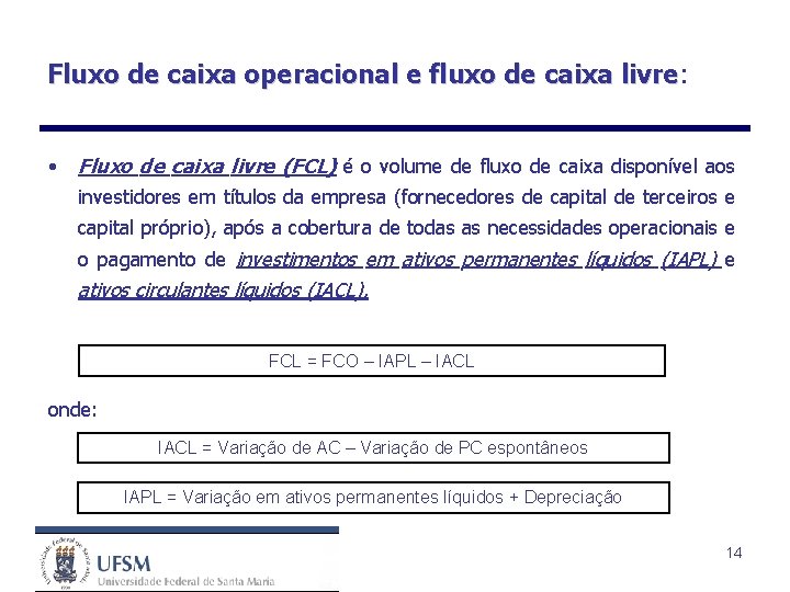 Fluxo de caixa operacional e fluxo de caixa livre: livre • Fluxo de caixa