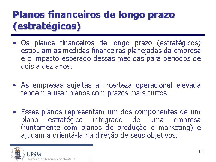Planos financeiros de longo prazo (estratégicos) • Os planos financeiros de longo prazo (estratégicos)