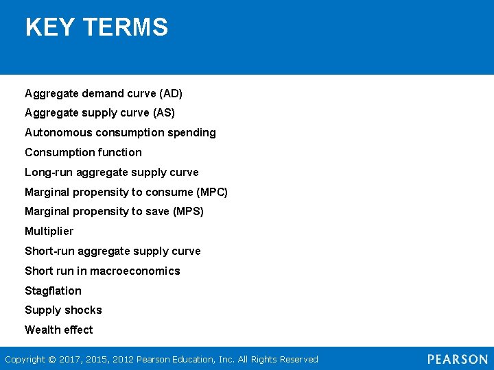 KEY TERMS Aggregate demand curve (AD) Aggregate supply curve (AS) Autonomous consumption spending Consumption