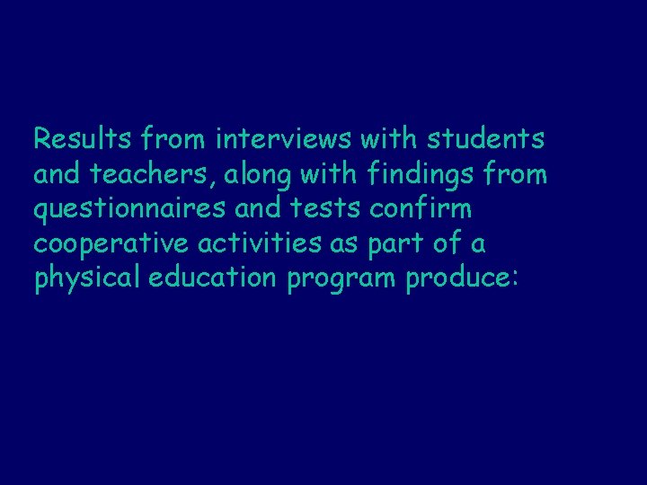 Results from interviews with students and teachers, along with findings from questionnaires and tests