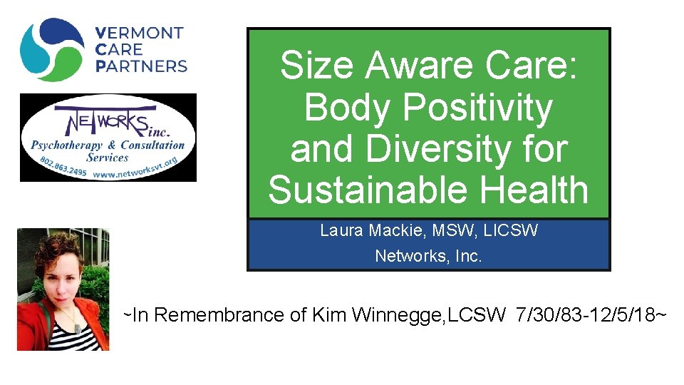 Size Aware Care: Body Positivity and Diversity for Sustainable Health Laura Mackie, MSW, LICSW