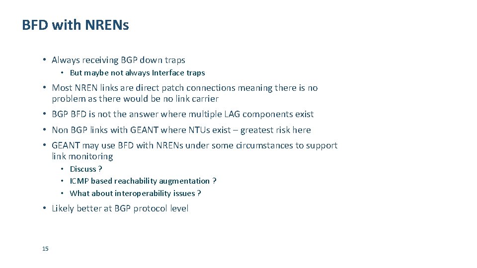 BFD with NRENs • Always receiving BGP down traps • But maybe not always