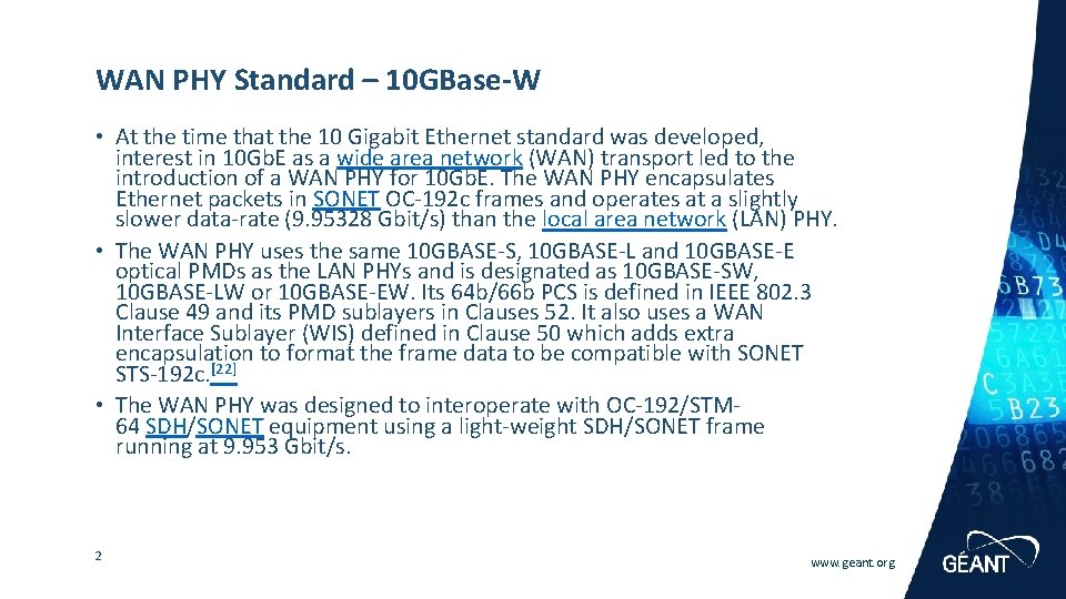 WAN PHY Standard – 10 GBase-W • At the time that the 10 Gigabit