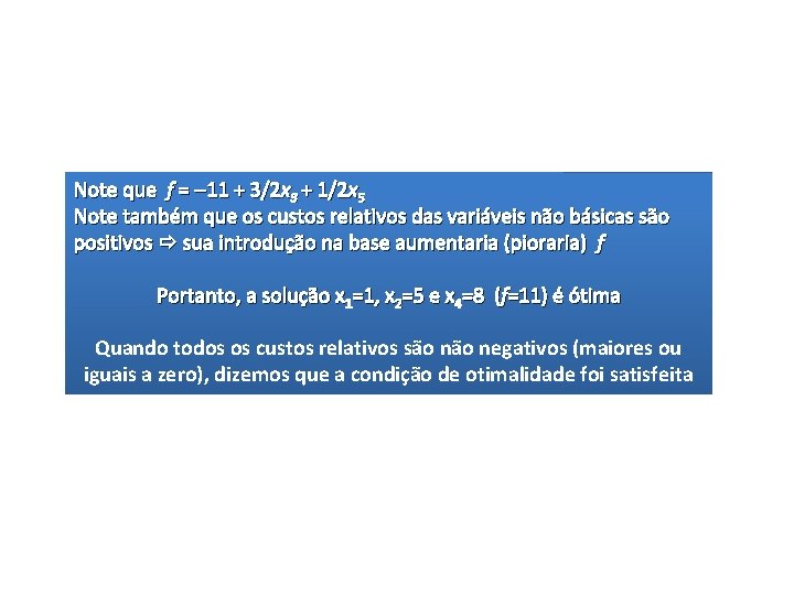 Note que f = 11 + 3/2 x 3 + 1/2 x 5 Note