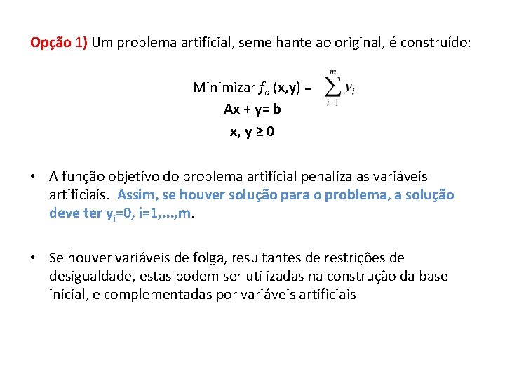 Opção 1) Um problema artificial, semelhante ao original, é construído: Minimizar fa (x, y)