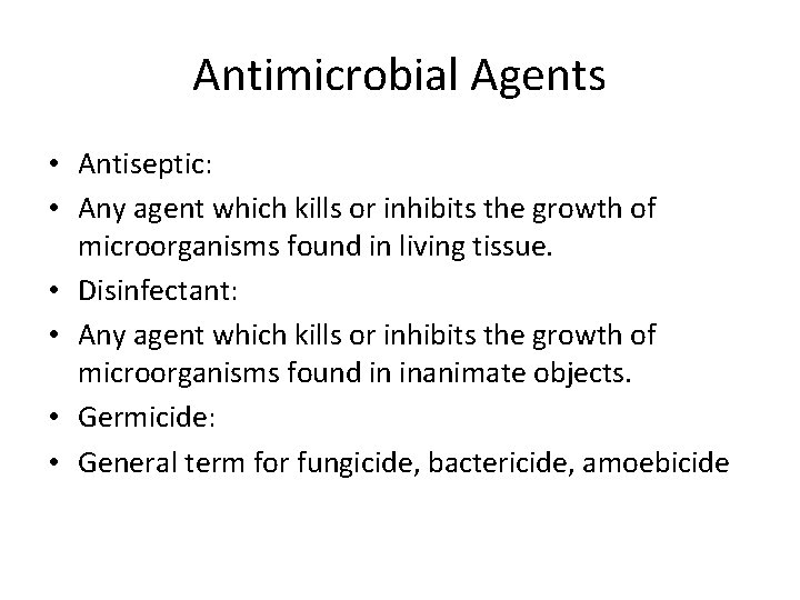 Antimicrobial Agents • Antiseptic: • Any agent which kills or inhibits the growth of