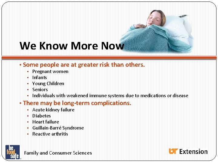 We Know More Now • Some people are at greater risk than others. • We Know More Now • Some people are at greater risk than others. •