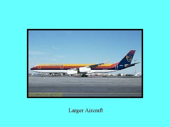 Larger Aircraft 