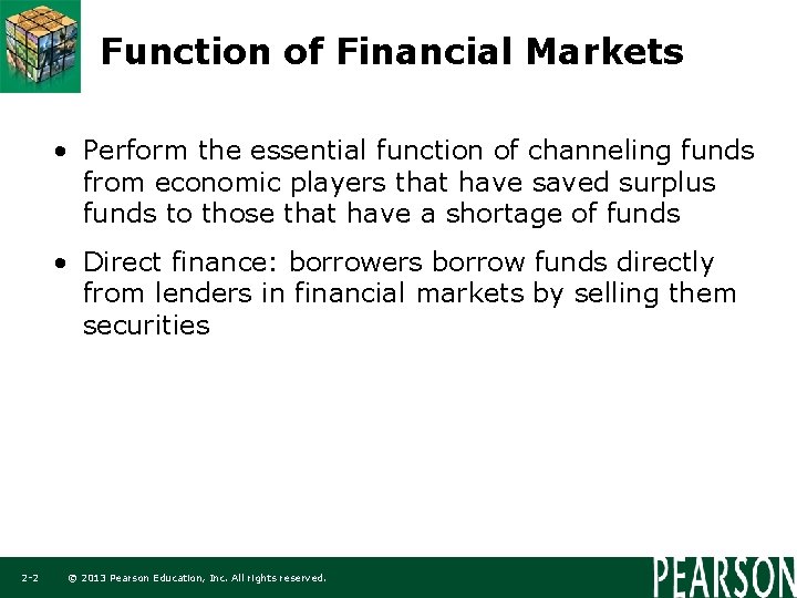 Function of Financial Markets • Perform the essential function of channeling funds from economic
