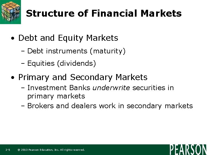 Structure of Financial Markets • Debt and Equity Markets – Debt instruments (maturity) –