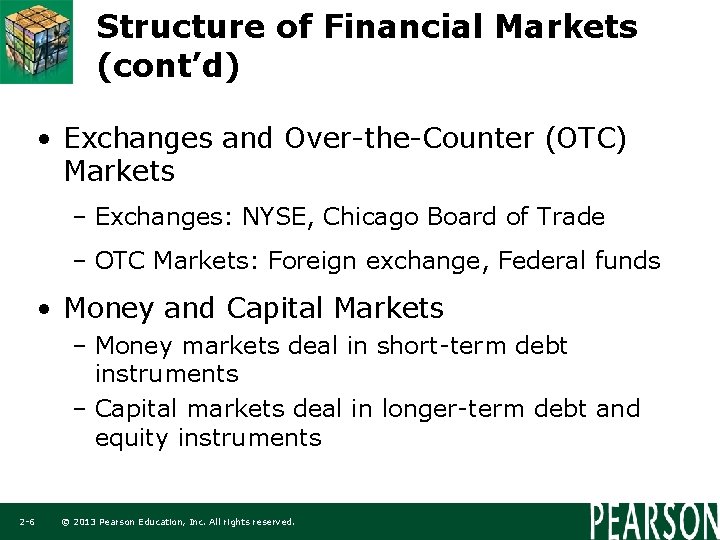 Structure of Financial Markets (cont’d) • Exchanges and Over-the-Counter (OTC) Markets – Exchanges: NYSE,