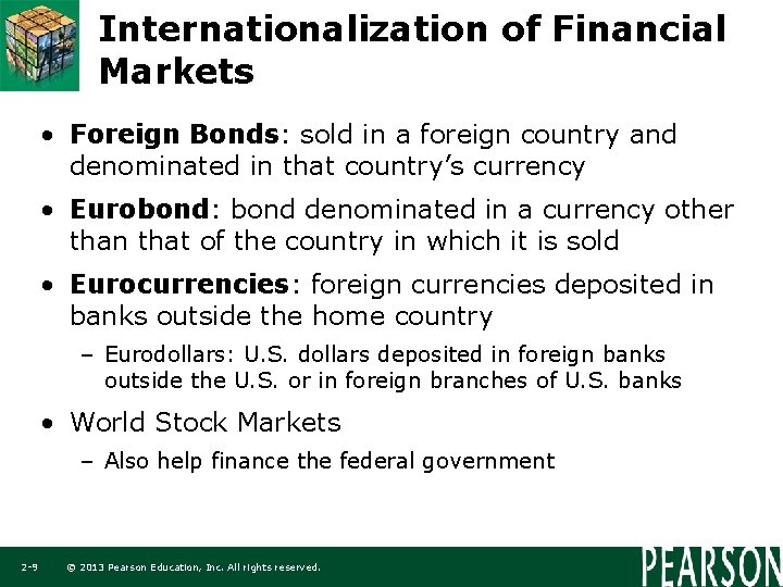 Internationalization of Financial Markets • Foreign Bonds: sold in a foreign country and denominated