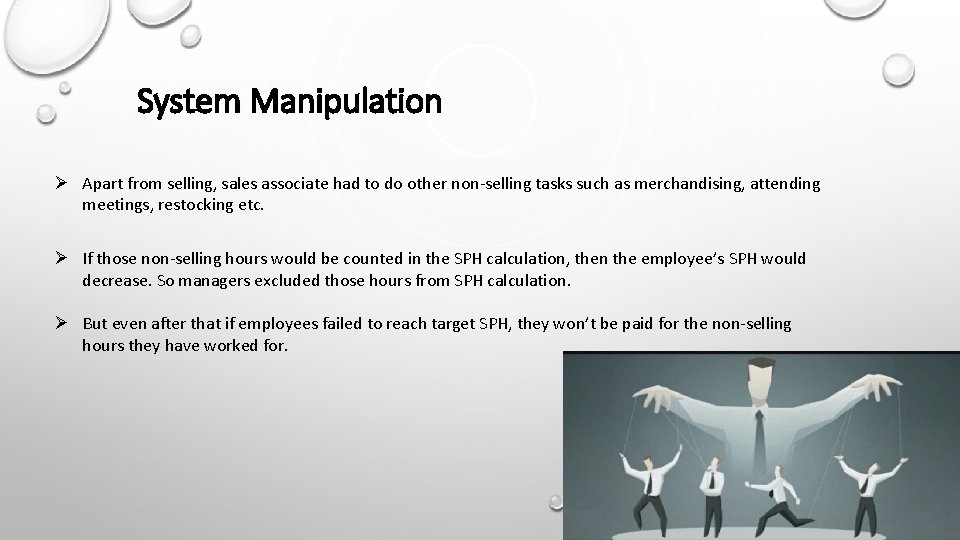 System Manipulation Ø Apart from selling, sales associate had to do other non-selling tasks