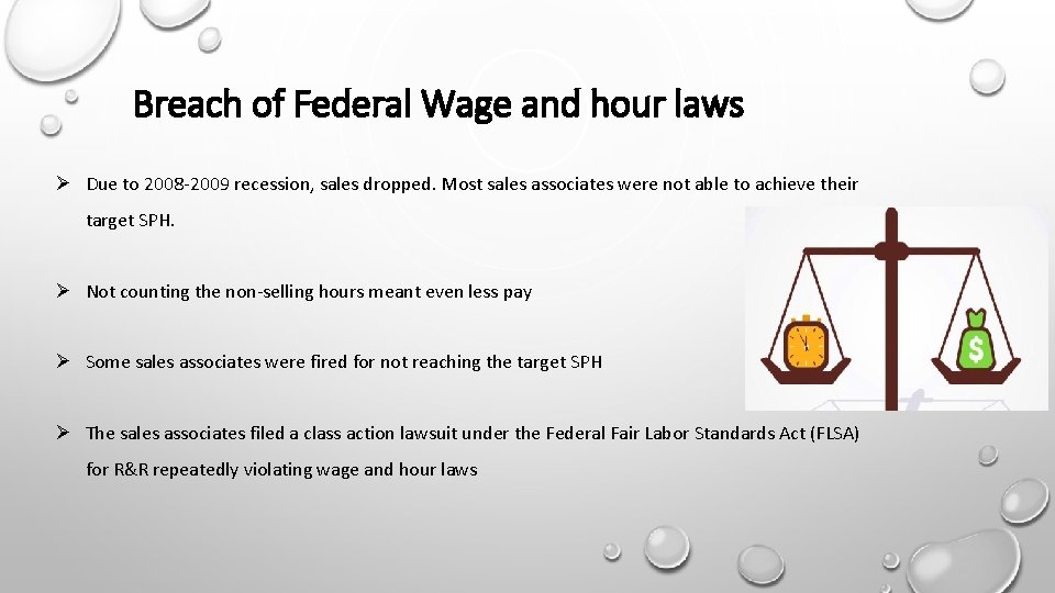 Breach of Federal Wage and hour laws Ø Due to 2008 -2009 recession, sales