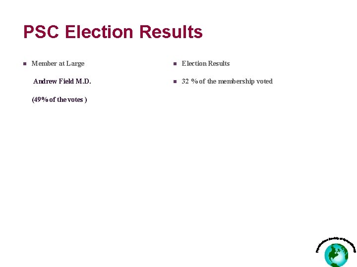 PSC Election Results n Member at Large n Election Results Andrew Field M. D.