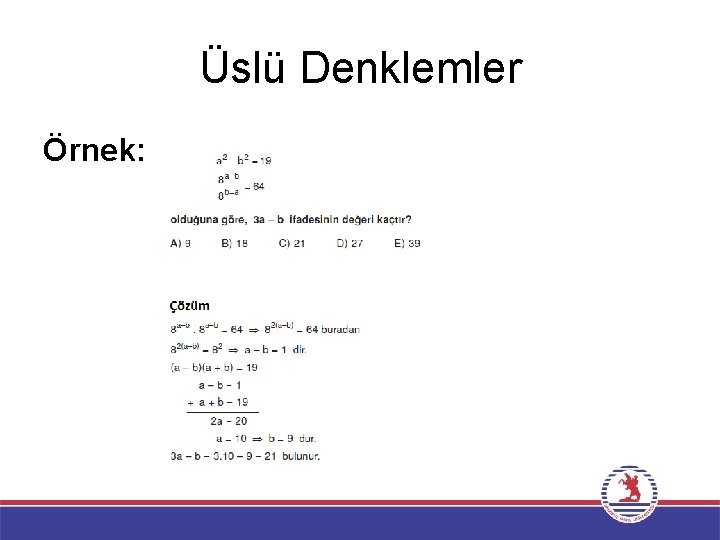 Üslü Denklemler Örnek: 