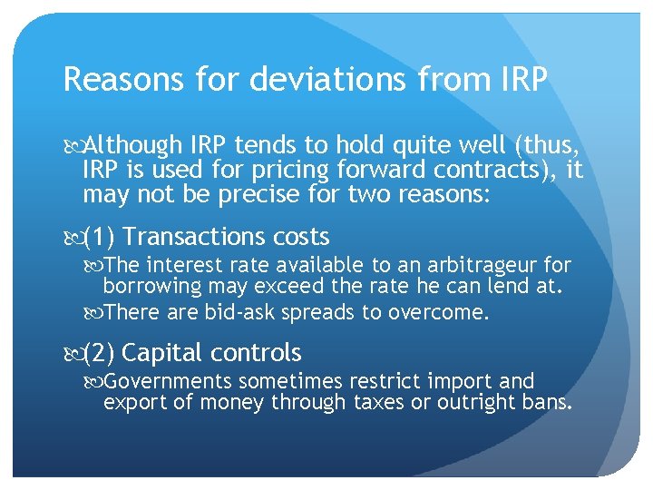 Reasons for deviations from IRP Although IRP tends to hold quite well (thus, IRP