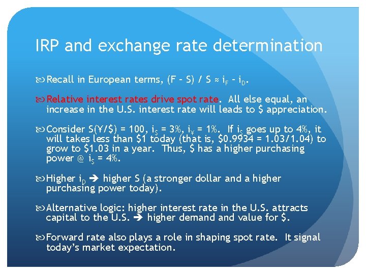 IRP and exchange rate determination Recall in European terms, (F – S) / S