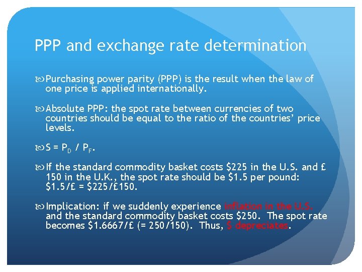 PPP and exchange rate determination Purchasing power parity (PPP) is the result when the